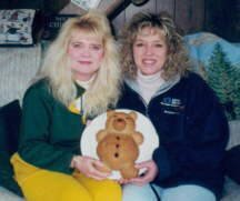 December 2000, Sheryl and Karen with Teddy Bear bread that was sent from Greendale, WI.